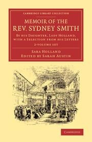 Memoir of the Rev. Sydney Smith 2 Volume Set: By His Daughter, Lady Holland, with a Selection from His Letters