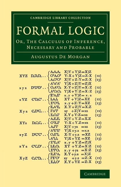 Formal Logic: Or, the Calculus of Inference, Necessary and Probable