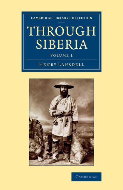 Through Siberia: Volume 1