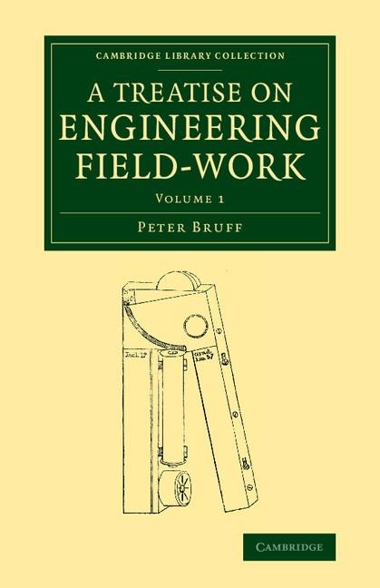 A   Treatise on Engineering Field-Work: Comprising the Practice of Surveying, Levelling, Laying Out Works, and Other Field Operations Connected with E