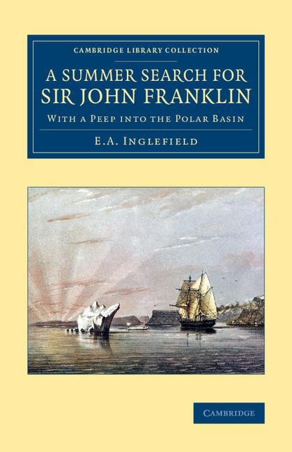 A Summer Search for Sir John Franklin: With a Peep Into the Polar Basin