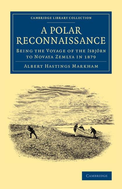 A Polar Reconnaissance: Being the Voyage of the Isbjorn to Novaya Zemlya in 1879