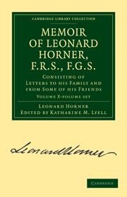 Memoir of Leonard Horner, F.R.S., F.G.S. 2 Volume Paperback Set: Consisting of Letters to His Family and from Some of His Friends