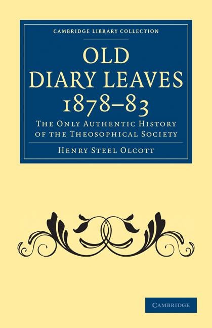 Old Diary Leaves 1878 83: The Only Authentic History of the Theosophical Society