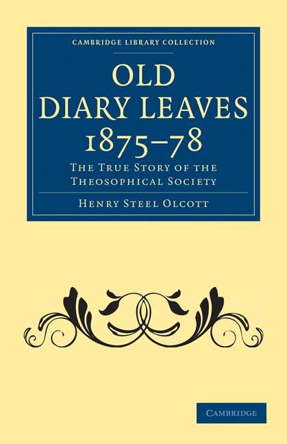 Old Diary Leaves 1875 8: The True Story of the Theosophical Society