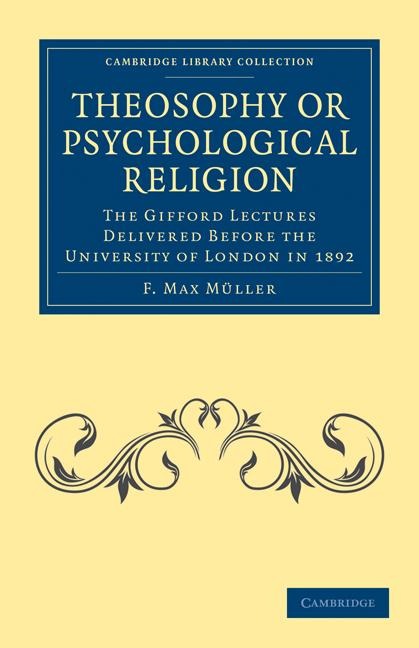 Theosophy or Psychological Religion: The Gifford Lectures Delivered Before the University of London in 1892