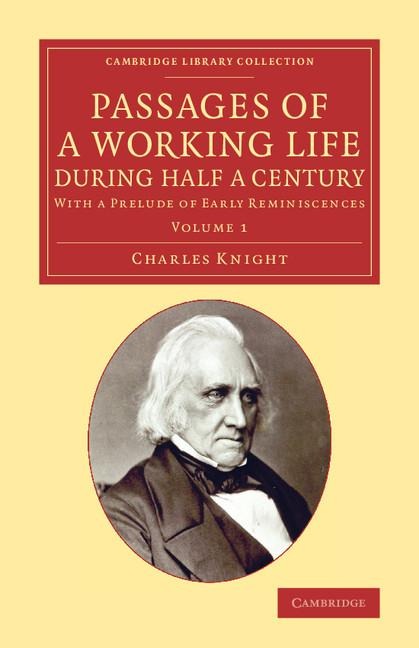 Passages of a Working Life During Half a Century: With a Prelude of Early Reminiscences