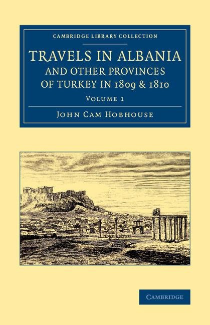 Travels in Albania and Other Provinces of Turkey in 1809 and 1810