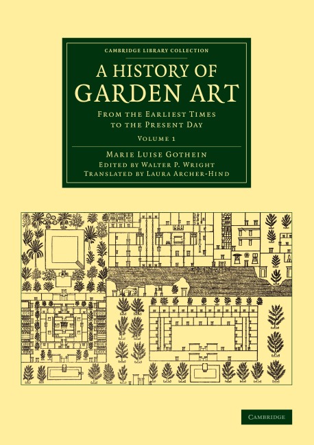 A History of Garden Art: From the Earliest Times to the Present Day