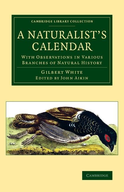 A Naturalists Calendar: With Observations in Various Branches of Natural History