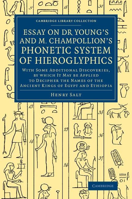 Essay on Dr Youngs and M. Champollions Phonetic System of             Hieroglyphics