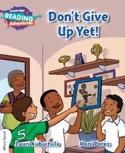 Cambridge Reading Adventures Dont Give Up Yet! White Band