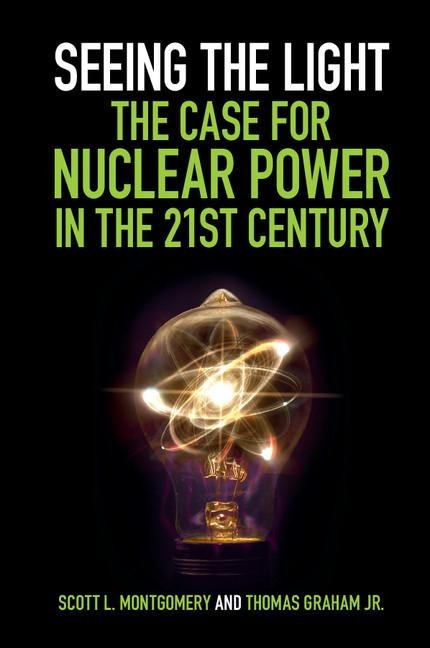 Seeing the Light: The Case for Nuclear Power in the 21st             Century