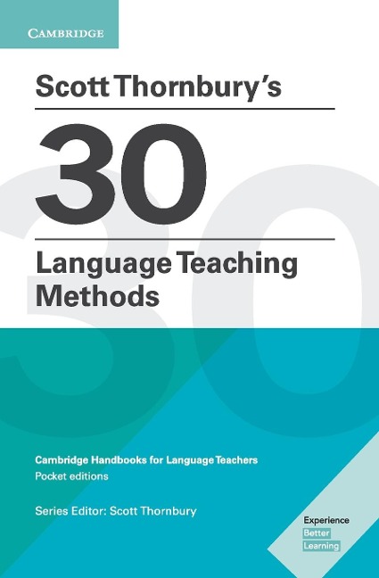 Scott Thornbury's 30 Language Teaching Methods Pocket Editions: Cambridge Handbooks for Language Teachers Pocket Editions