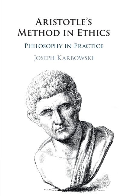 Aristotles Method in Ethics: Philosophy in Practice