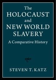 The Holocaust and New World Slavery 2 Volume Hardback Set: A Comparative History