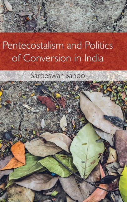 Pentecostalism and Politics of Conversion in India