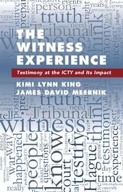 The Witness Experience: Testimony at the Icty and Its Impact