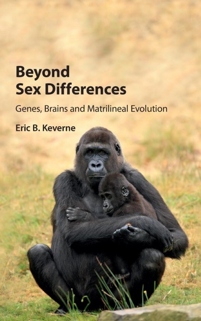 Beyond Sex Differences Genes, Brains and Matrilineal Evolution