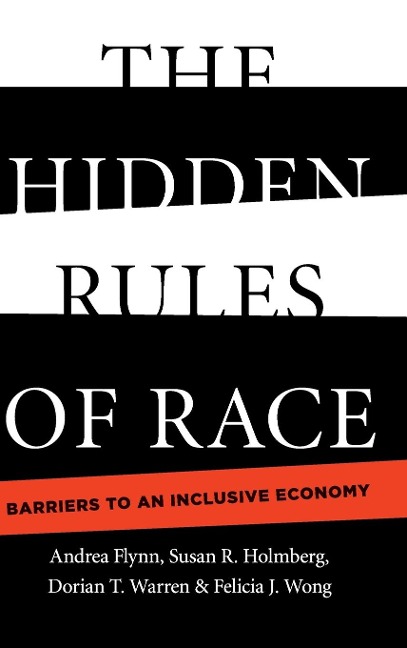The Hidden Rules of Race: Barriers to an Inclusive Economy