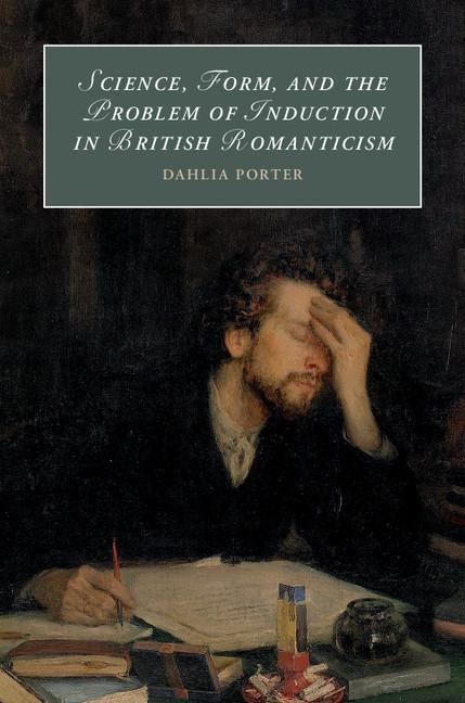 Science, Form, and the Problem of Induction in British             Romanticism