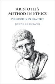Aristotles Method in Ethics: Philosophy in Practice