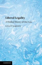 Liberal Legality: A Unified Theory of Our Law