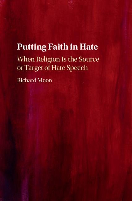 Putting Faith in Hate: When Religion Is the Source or Target of Hate Speech