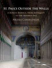 St. Paul's Outside the Walls: A Roman Basilica, from Antiquity to the Modern Era
