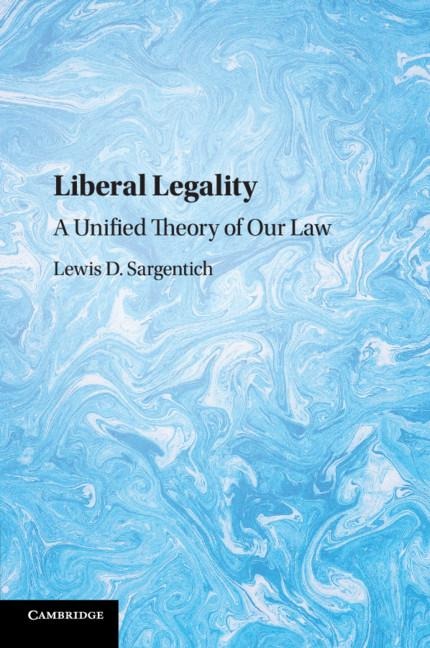 Liberal Legality: A Unified Theory of Our Law