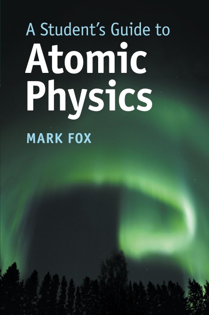 A Students Guide to Atomic Physics