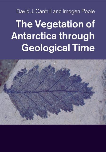 The Vegetation of Antarctica Through Geological Time