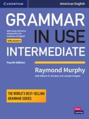 Grammar in Use Intermediate Student's Book with Answers: Self-Study Reference and Practice for Students of American English