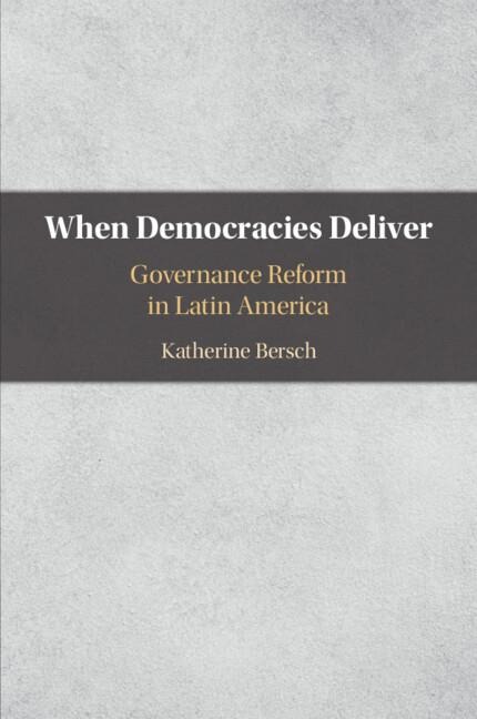 When Democracies Deliver: Governance Reform in Latin America