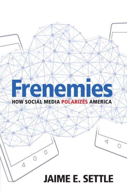 Frenemies: How Social Media Polarizes America
