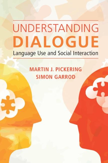 Understanding Dialogue: Language Use and Social Interaction