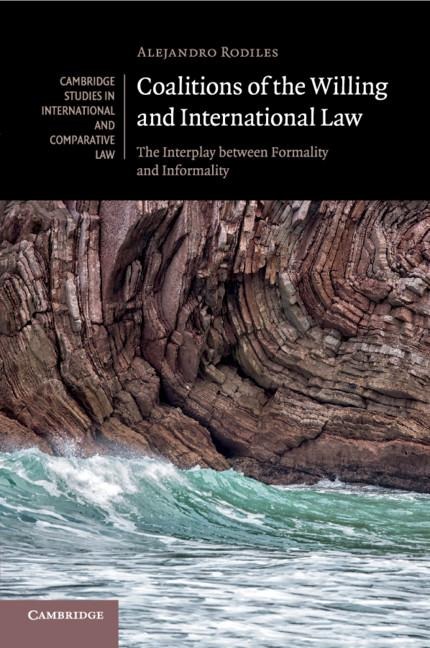 Coalitions of the Willing and International Law: The Interplay Between Formality and Informality