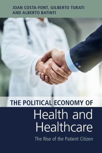 The Political Economy of Health and Healthcare The Rise of the Patient Citizen