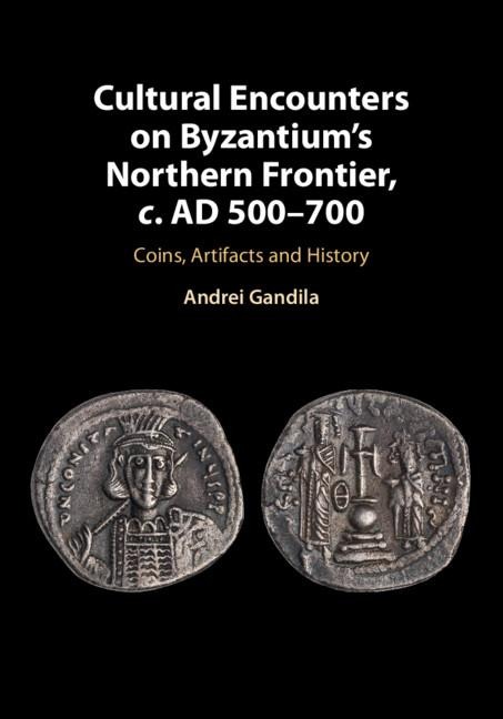 Cultural Encounters on Byzantiums Northern Frontier, c. AD 500-700