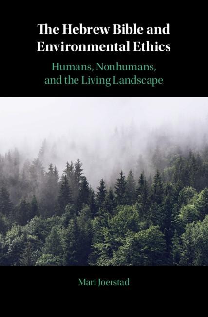 The Hebrew Bible and Environmental Ethics