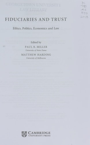 Fiduciaries and Trust Ethics, Politics, Economics and Law