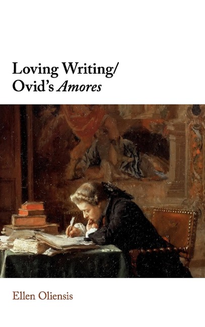 Loving Writing/Ovid's Amores
