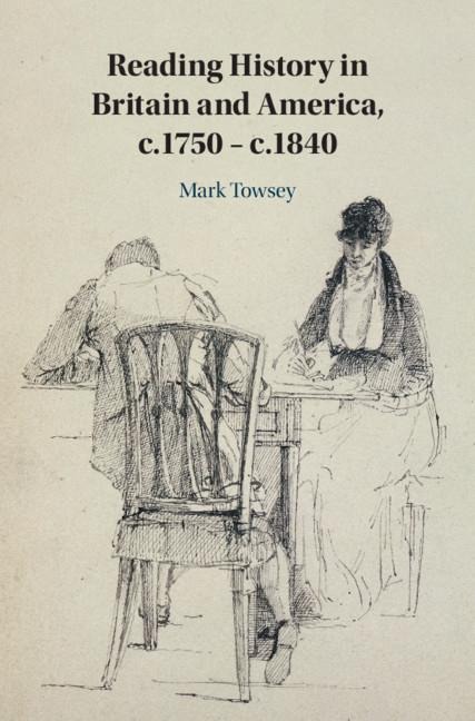 Reading History in Britain and America, c.1750-c.1840