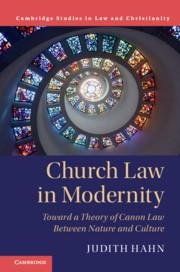 Church Law in Modernity: Toward a Theory of Canon Law Between Nature and Culture