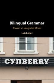 Bilingual Grammar: Toward an Integrated Model