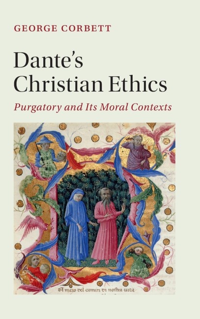 Dante's Christian Ethics: Purgatory and Its Moral Contexts