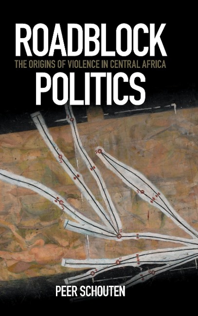 Roadblock Politics: The Origins of Violence in Central Africa