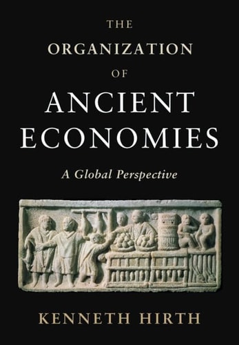 The Organization of Ancient Economies A Global Perspective