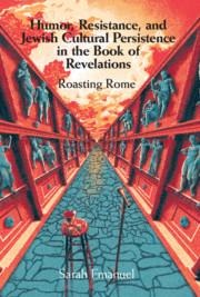 Humor, Resistance, and Jewish Cultural Persistence in the Book of Revelation: Roasting Rome