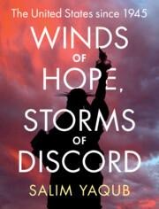 Winds of Hope, Storms of Discord: The United States Since 1945